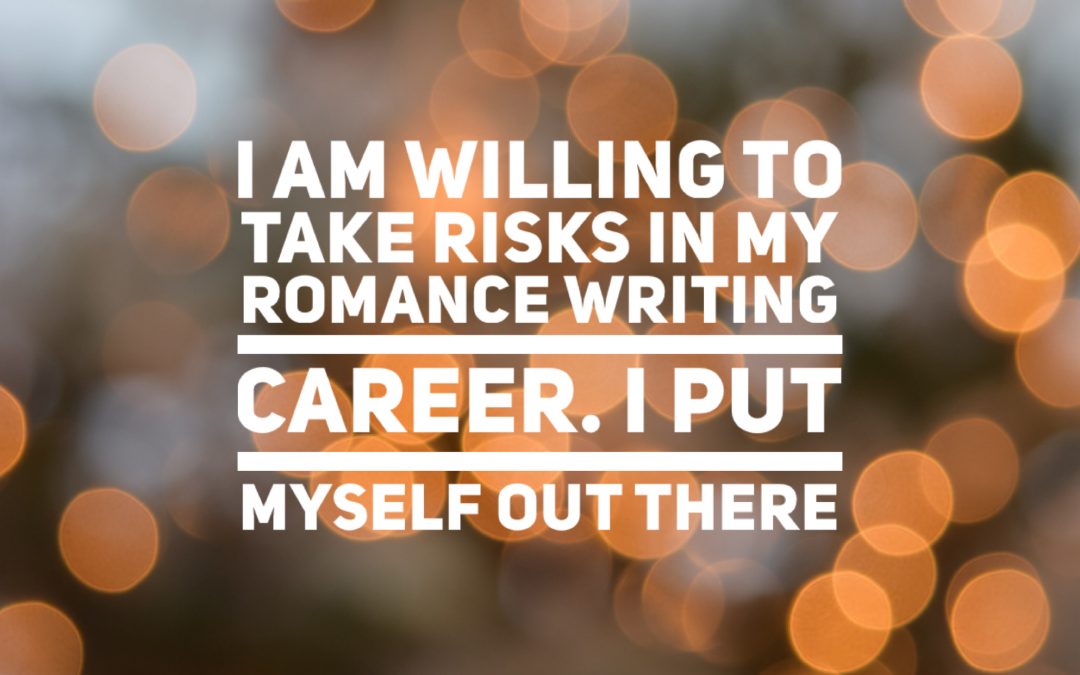 Taking Risks – Romance Writing Affirmation