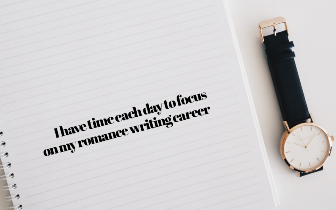 Romance Writing Affirmation – You’re Making Time